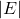 |E|