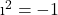 \i^2=-1