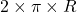 2\times\pi\times{R}