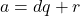 a=dq+r