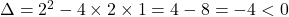 \Delta=2^2-4\times2\times1=4-8=-4<0