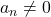 a_n \ne 0
