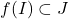 f(I)\subset J