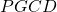 PGCD