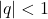 \left| q \right| < 1
