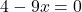 4-9x=0