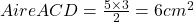 Aire ACD = \frac{5\times3}{2}=6 cm^2