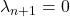\lambda_{n+1} = 0