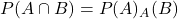 P(A\cap{B})=P(A)\timesP_A(B)