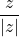 \dfrac{z}{|z|}