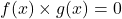 f(x)\times{g(x)}=0