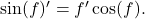 \sin(f)'=f'\cos(f).