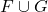 F \cup G