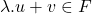 \lambda.u+v \in F