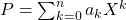 P= \sum_{k=0}^n a_kX^k