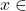 x\in\R