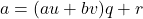 a=(au+bv)q+r