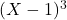 (X-1)^3