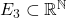 E_3 \subset \mathbb{R}^\mathbb{N}