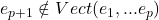 e_{p+1}\notin Vect(e_1,...e_p)