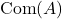 \mathrm{Com}(A)