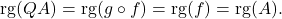 \mathrm{rg}(Q A) = \mathrm{rg}(g\circ f) =  \mathrm{rg}(f) = \mathrm{rg}(A).