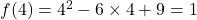 f(4)=4^2-6\times4+9=1