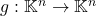 g:\mathbb{K}^n\to\mathbb{K}^n
