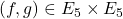 (f,g) \in E_5 \times E_5