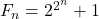 F_n=2^{2^n}+1