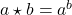 a \star b = a^b