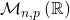 \mathcal M_{n,p} \left( \mathbb{R} \right)