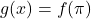 g(x)=f(\pi)