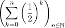 \displaystyle{\left(\sum_{k=0}^n \left( \dfrac12 \right)^k \right)_{n \in \mathbb{N}}}