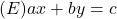 (E)ax+by = c