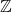 \mathbb{Z}