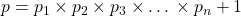 p=p_1\times{p_2}\times{p_3}\times…\times{p_n}+1