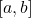 [a , b ]