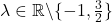 \lambda \in \mathbb{R}\backslash \{-1,\frac{3}{2}\}