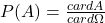 P(A)=\frac{card{A}}{card{\Omega}}