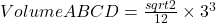 Volume ABCD=\frac{sqrt{2}}{12}}\times{3^3}