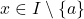 x\in I\setminus\{a\}