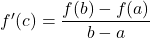 f'(c)=\dfrac{f(b)-f(a)}{b-a}