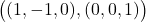 \big((1,-1,0),(0,0,1)\big)