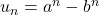 u_n=a^n-b^n
