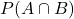 P(A\cap{B})