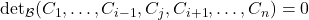 \mathrm{det}_{\mathcal{B}}(C_1,\dots,C_{i-1},C_j,C_{i+1},\dots,C_n)=0
