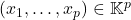 (x_1,\dots,x_p)\in\mathbb{K}^p