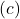 (c)