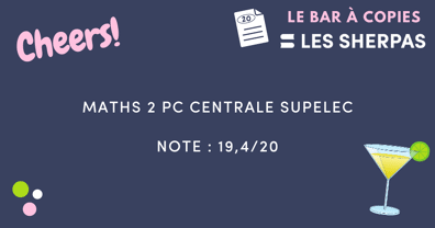 Copie de Maths PC 2 Centrale Supélec 2020 notée 19,4/20